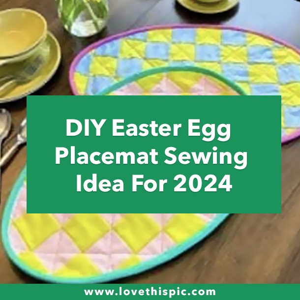 DIY Easter Egg Placemat Sewing Idea For 2024