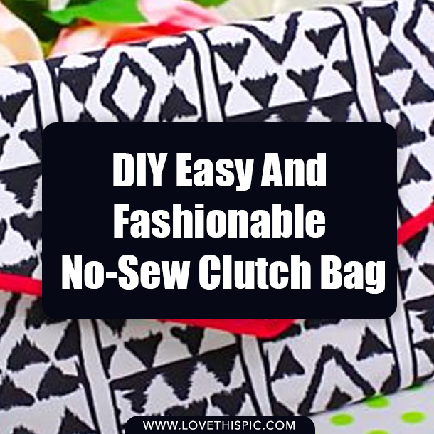 DIY Easy And Fashionable No-Sew Clutch Bag
