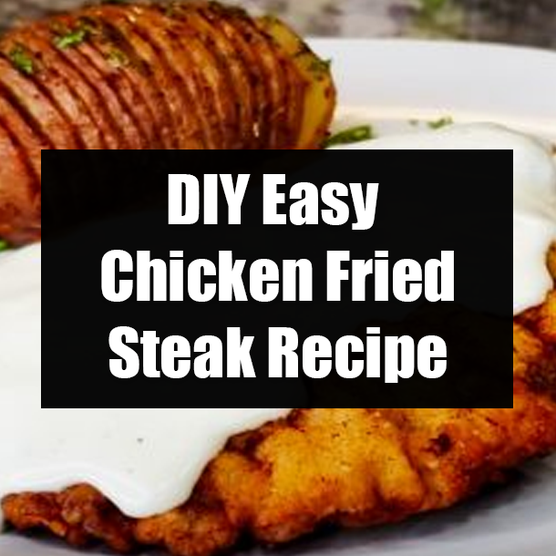 DIY Easy Chicken Fried Steak Recipe