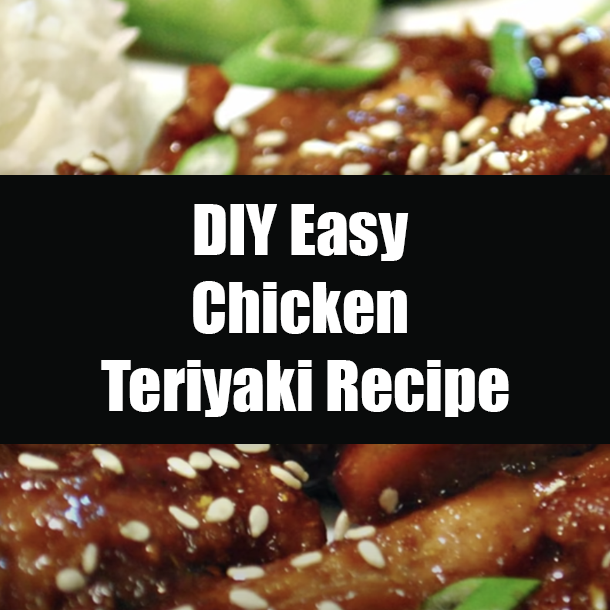 DIY Easy Chicken Teriyaki Recipe