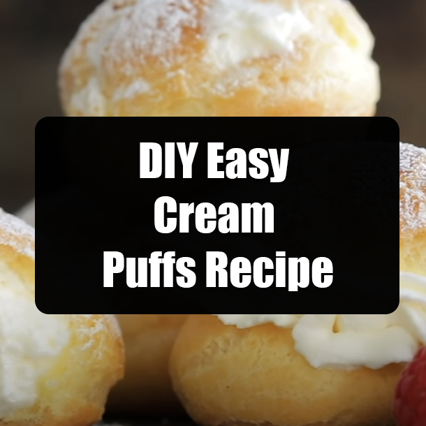 DIY Easy Cream Puffs Recipe