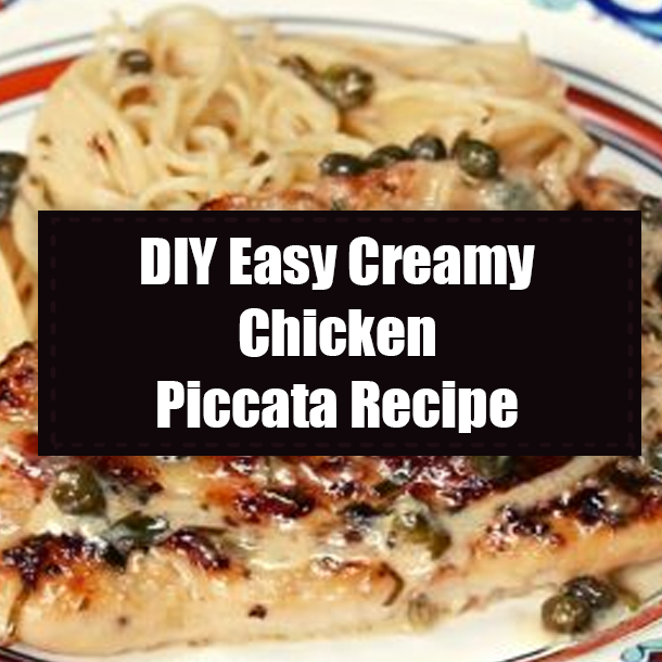 DIY Easy Creamy Chicken Piccata Recipe