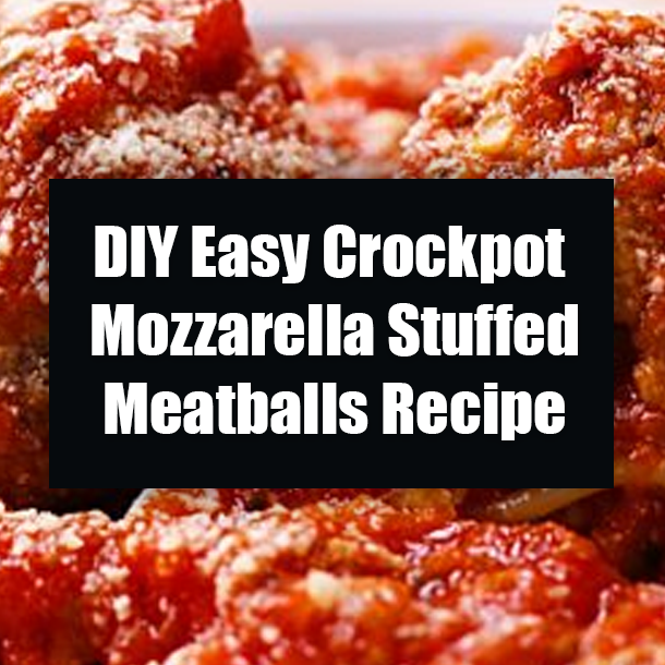 DIY Easy Crockpot Mozzarella Stuffed Meatballs Recipe