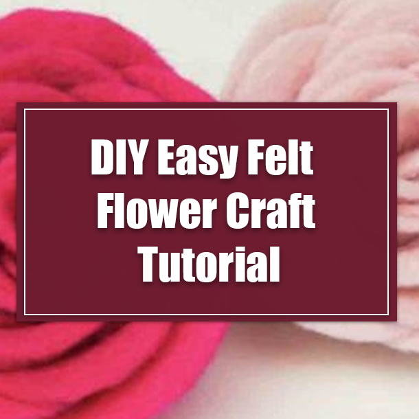 DIY Easy Felt Flower Craft Tutorial