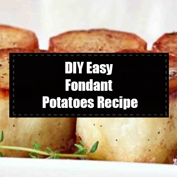 DIY Easy Fondant Potatoes Recipe