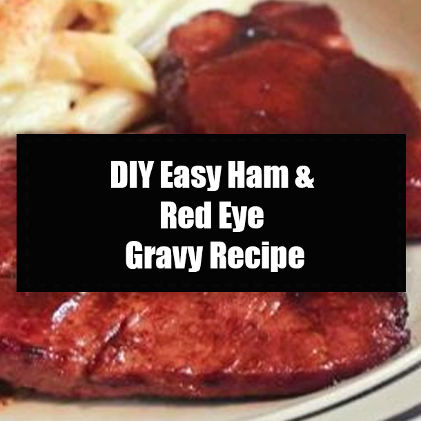 DIY Easy Ham & Red Eye Gravy Recipe