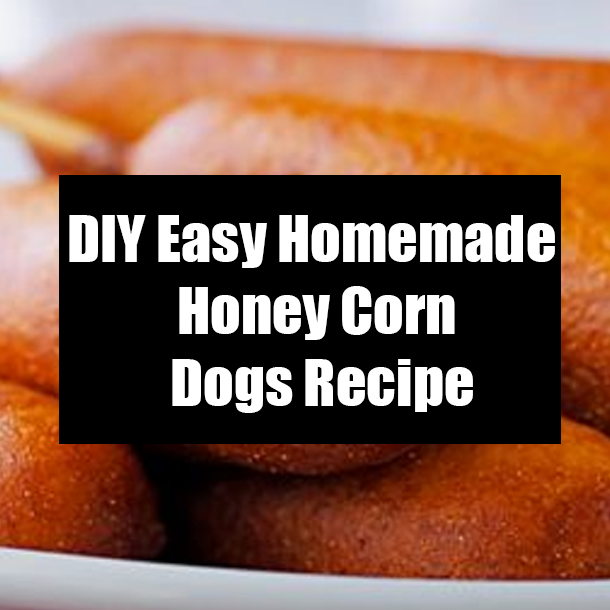 DIY Easy Homemade Honey Corn Dogs Recipe
