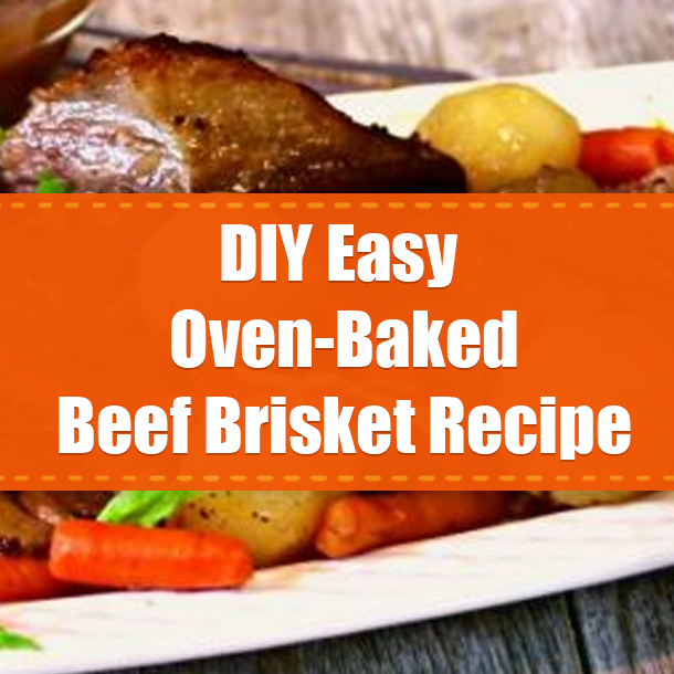 DIY Easy Oven-Baked Beef Brisket Recipe