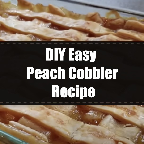 DIY Easy Peach Cobbler Recipe