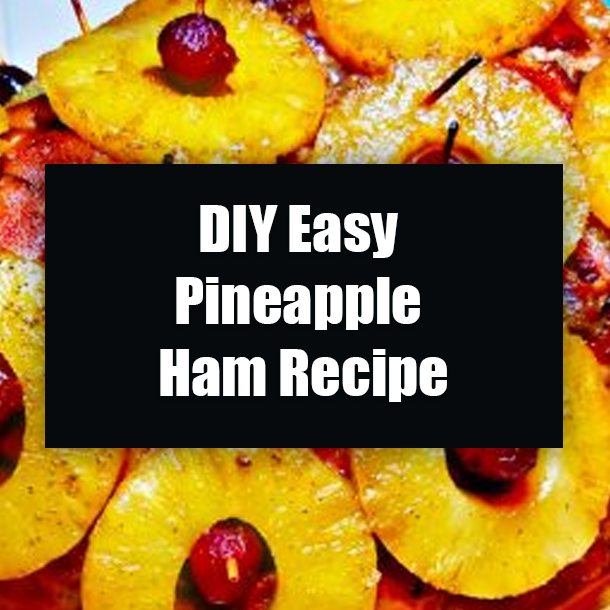 DIY Easy Pineapple Ham Recipe