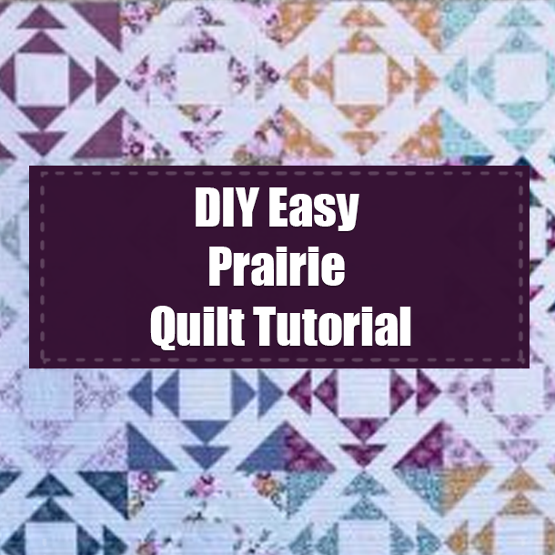 DIY Easy Prairie Quilt Tutorial