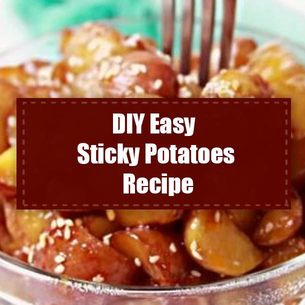 DIY Easy Sticky Potatoes Recipe