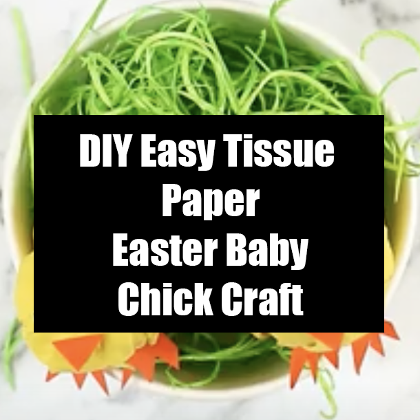 DIY Easy Tissue Paper Easter Baby Chick Craft