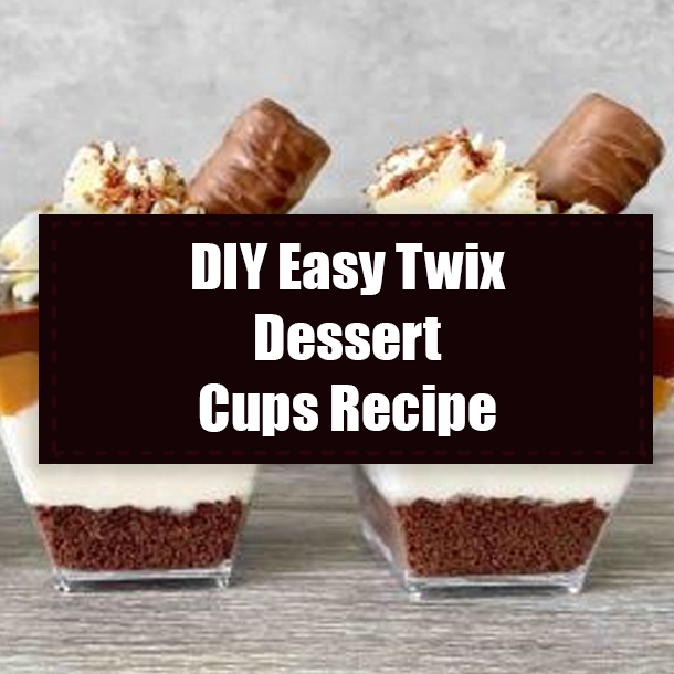 DIY Easy Twix Dessert Cups Recipe