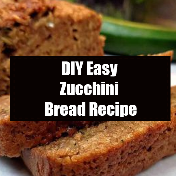 DIY Easy Zucchini Bread Recipe