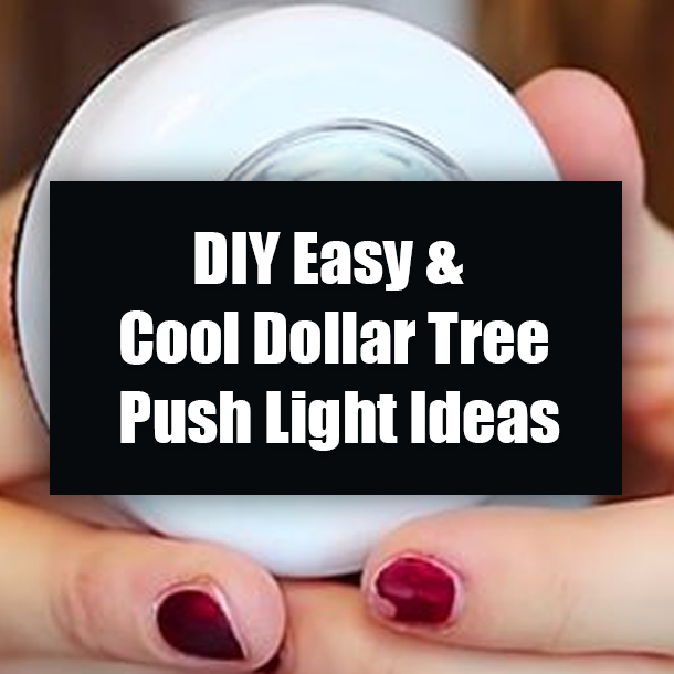 DIY Easy & Cool Dollar Tree Push Light Ideas