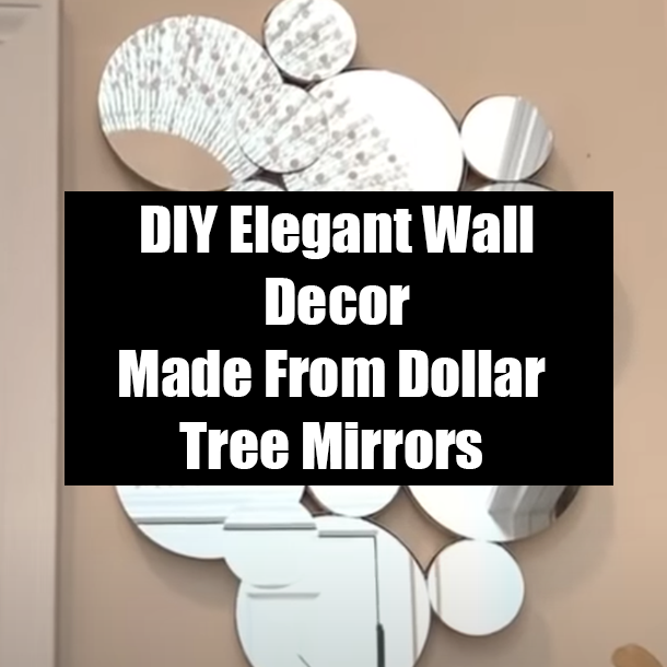 DIY Elegant Wall Decor Made From Dollar Tree Mirrors