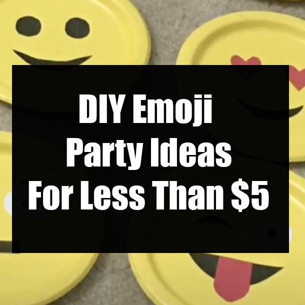 DIY Emoji Party Ideas For Less Than $5