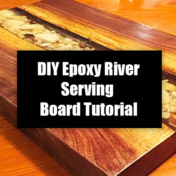 DIY Epoxy River Serving Board Tutorial
