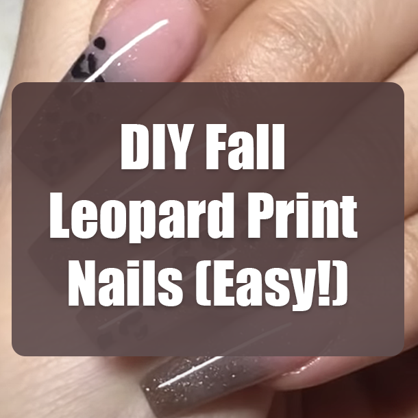 DIY Fall Leopard Print Nails (Easy!)