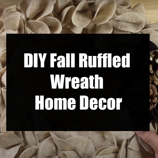 DIY Fall Ruffled Wreath Home Decor