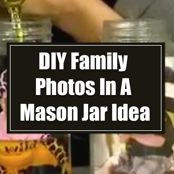 DIY Family Photos In A Mason Jar Idea