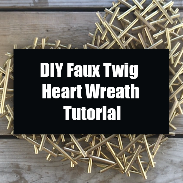 DIY Faux Twig Heart Wreath Tutorial