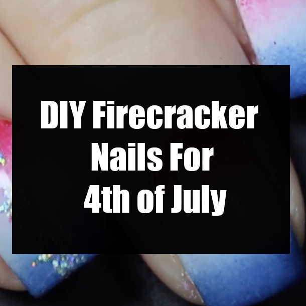 DIY Firecracker Nails For 4th of July