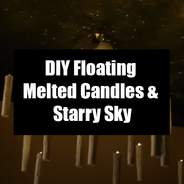 DIY Floating Melted Candles & Starry Sky