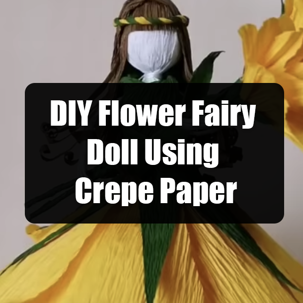 DIY Flower Fairy Doll Using Crepe Paper
