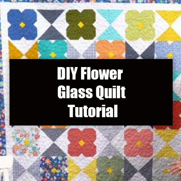DIY Flower Glass Quilt Tutorial