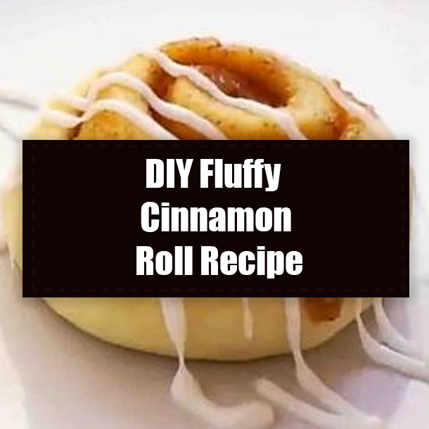 DIY Fluffy Cinnamon Roll Recipe