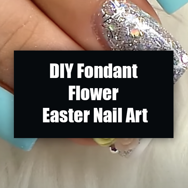 DIY Fondant Flower Easter Nail Art