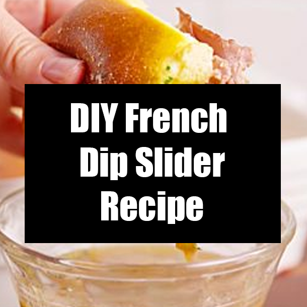 DIY French Dip Slider Recipe