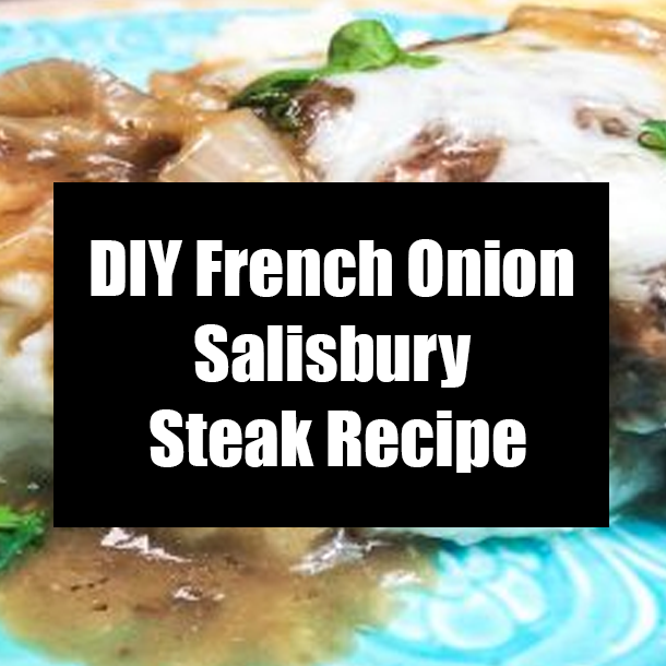 DIY French Onion Salisbury Steak Recipe