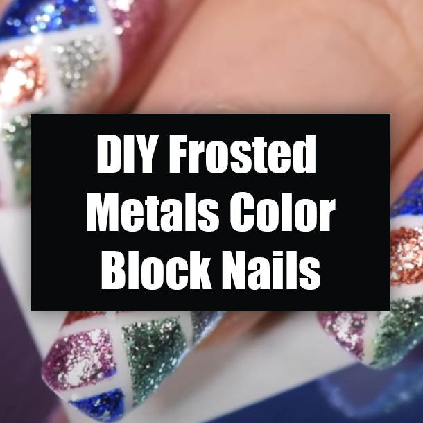 DIY Frosted Metals Colour Block Nails