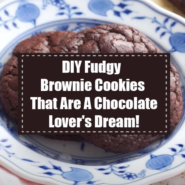 DIY Fudgy Brownie Cookies That Are A Chocolate Lover's Dream!