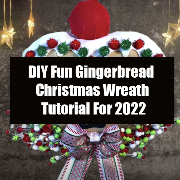 DIY Fun Gingerbread Christmas Wreath Tutorial For 2022