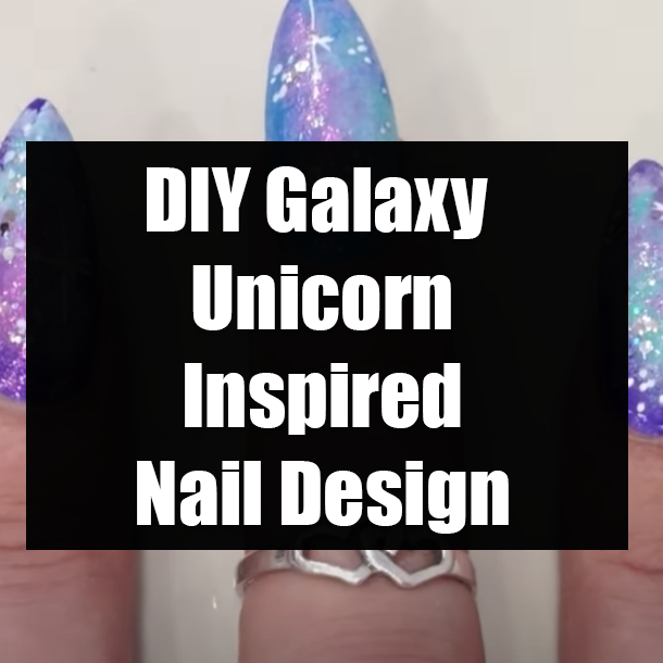 DIY Galaxy Unicorn Inspired Nail Design