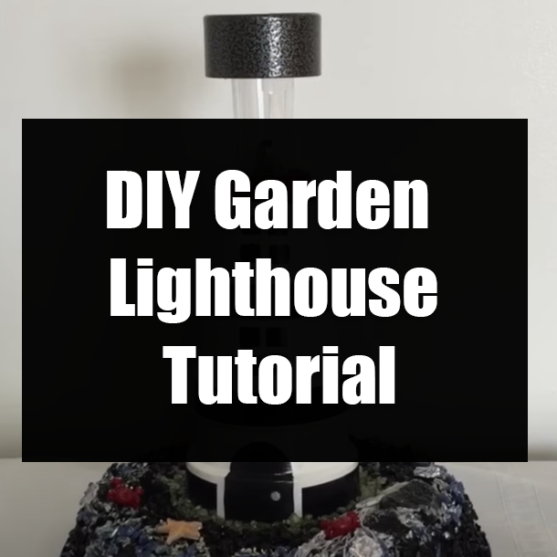 DIY Garden Lighthouse Tutorial