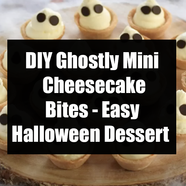 DIY Ghostly Mini Cheesecake Bites - Easy Halloween Dessert