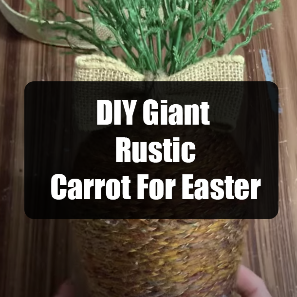 DIY Giant Rustic Carrot For Easter