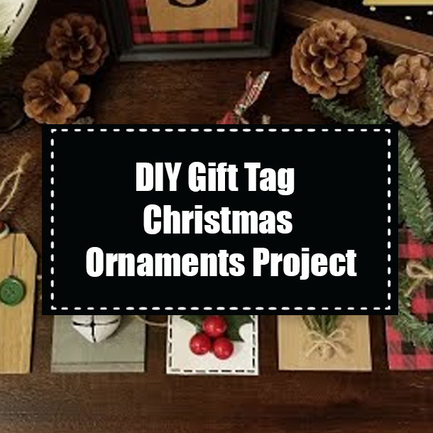 DIY Gift Tag Christmas Ornaments Project