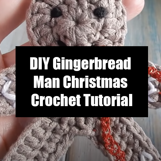 DIY Gingerbread Man Christmas Crochet Tutorial