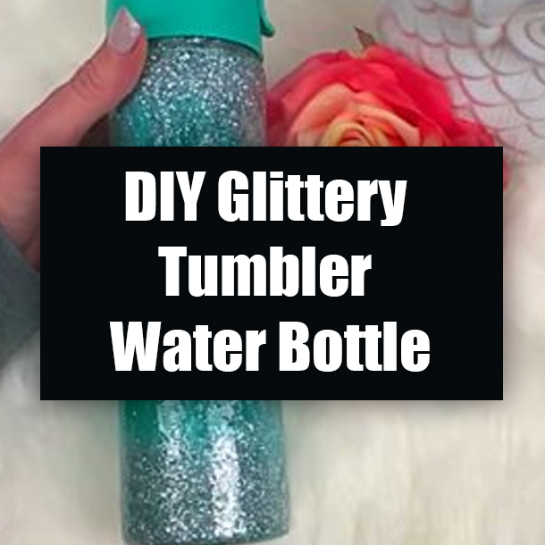 DIY Glittery Tumbler Water Bottle