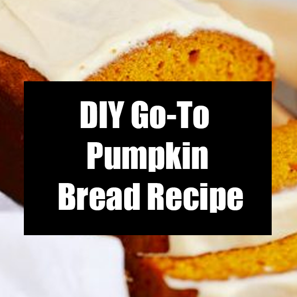 DIY Go-To Pumpkin Bread Recipe
