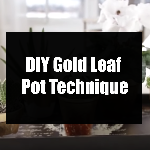 DIY Gold Leaf Pot Technique
