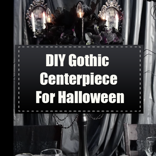 DIY Gothic Centerpiece For Halloween