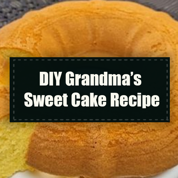 DIY Grandma’s Sweet Cake Recipe