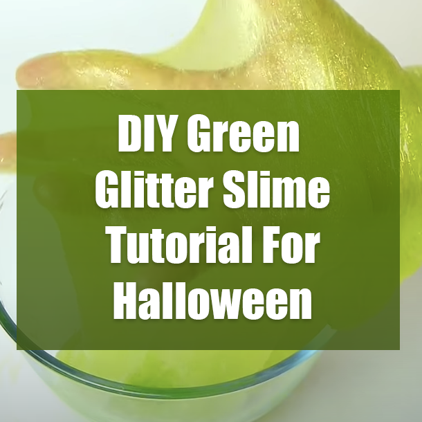 DIY Green Glitter Slime Tutorial For Halloween